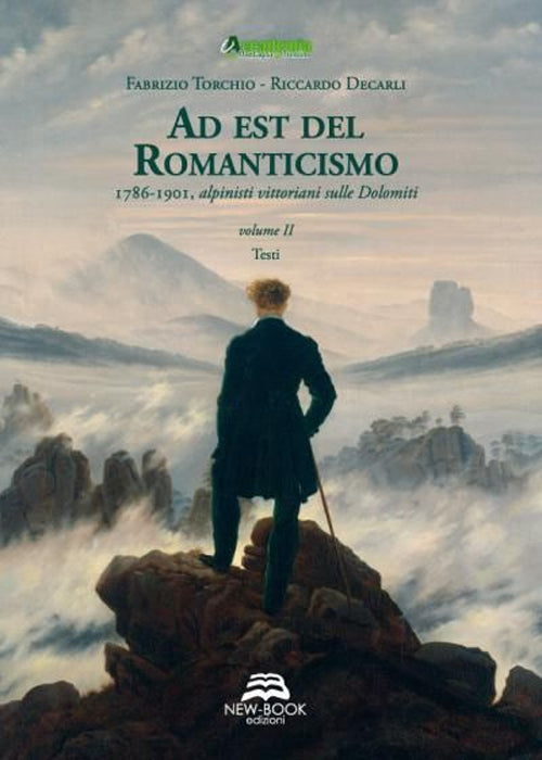 Cover of Ad est del Romanticismo. 1786-1901. Alpinisti vittoriani sulle Dolomiti