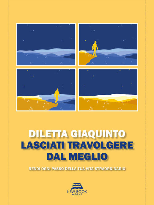 Cover of Lasciati travolgere dal meglio. Rendi ogni passo della tua vita straordinario