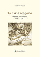 Cover of carte scoperte. Personaggi illustri trapanesi (secoli XVII-XIX)