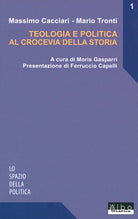 Cover of Teologia e politica al crocevia della storia