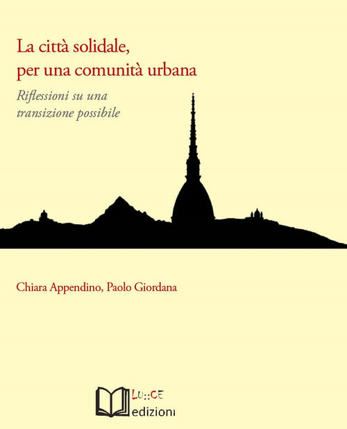 Cover of città solidale, per una comunità urbana. Riflessioni su una transizione possibile