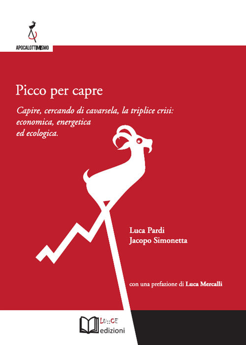 Cover of Picco per capre. Capire, cercando di cavarsela, la triplice crisi: economica, energetica ed ecologica
