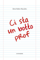 Cover of Ci sta un botto prof