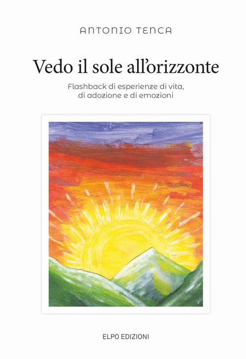 Cover of Vedo il sole all'orizzonte. Flashback di esperienze di vita, di adozione e di emozioni