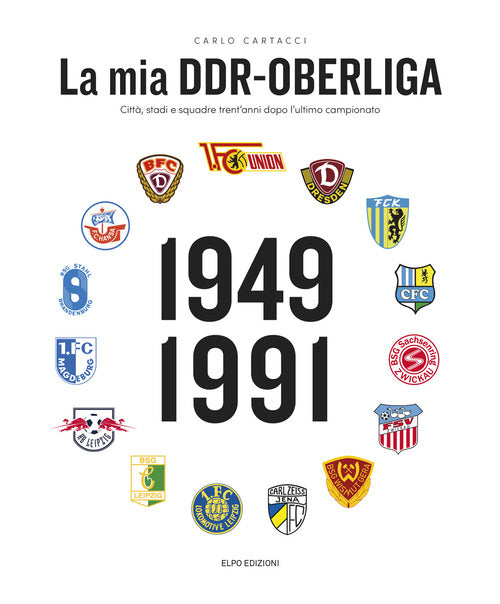 Cover of mia DDR-Oberliga. Città, stadi e squadre trent'anni dopo l'ultimo campionato