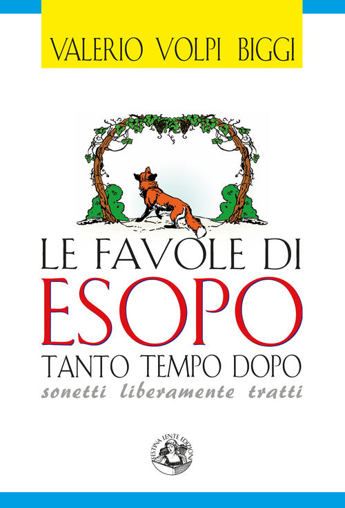 Cover of favole di Esopo tanto tempo dopo. Sonetti liberamente tratti