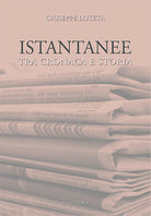 Cover of Istantanee tra cronaca e storia