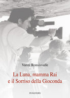Cover of luna, mamma Rai e il sorriso della Gioconda