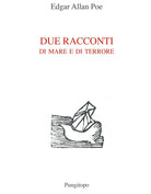 Cover of Due racconti di mare e di terrore: Manoscritto trovato in una bottiglia-A precipizio nel Maelstrom