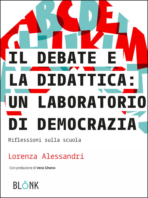 Cover of debate e la didattica: un laboratorio di democrazia. Riflessioni sulla scuola