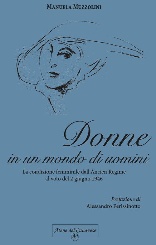 Cover of Donne in un mondo di uomini. La condizione femminile dall'Ancien Regime al voto del 2 giugno 1946