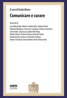 Cover of Comunicare e curare. La comunicazione in medicina: dalla diagnosi alle cure