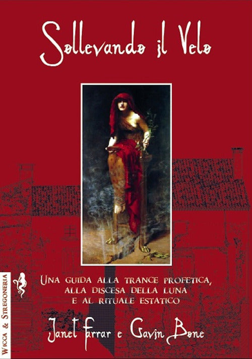 Cover of Sollevando il velo. Una guida alla trance profetica, alla discesa della luna e al rituale estatico