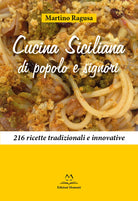 Cover of Cucina siciliana di popolo e signori. 216 ricette tradizionali e innovative