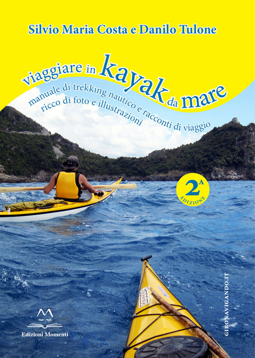 Cover of Viaggiare in kayak da mare. Manuale di trekking nautico e racconti di viaggio