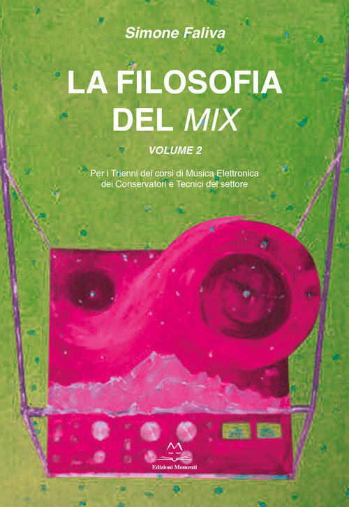 Cover of filosofia del mix. Per i trienni dei corsi di musica elettronica dei conservatori e tecnici del settore