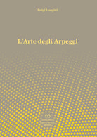 Cover of arte degli arpeggi. Arpeggi in tutte le tonalità per principianti, intermedi e professionisti
