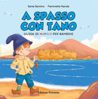 A spasso con Tano. Guida di Napoli per bambini