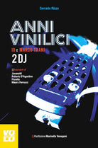 Cover of Anni vinilici. Io e Marco Trani 2 DJ