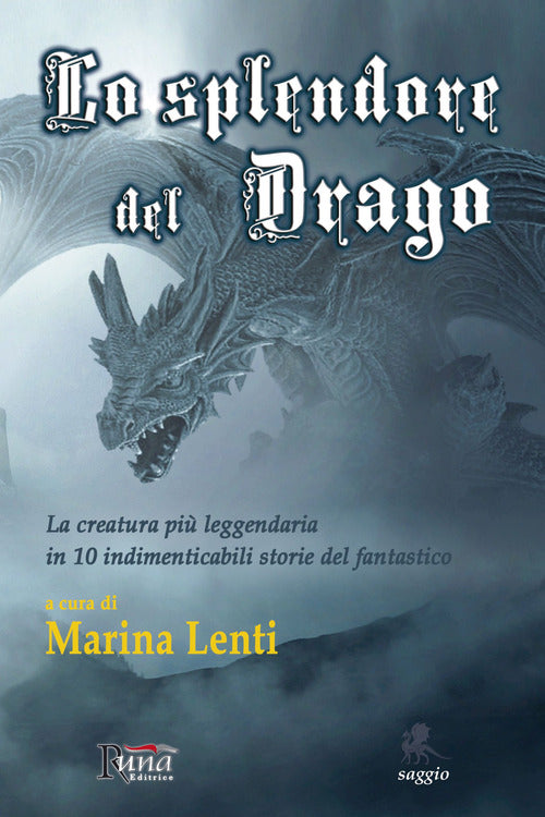 Cover of splendore del drago. La creatura più leggendaria in 10 storie indimenticabili del fantastico