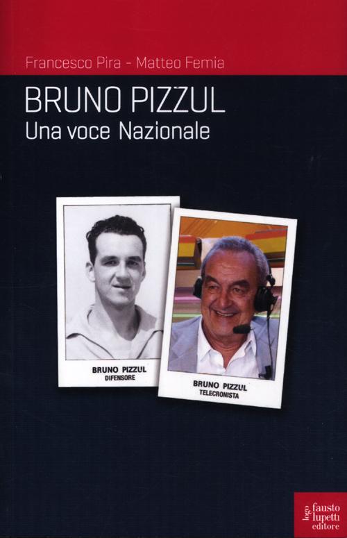 Cover of Bruno Pizzul. Una voce nazionale
