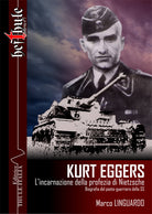 Cover of Kurt Eggers. L'incarnazione della profezia di Nietzsche. Biografia del poeta-guerriero della SS