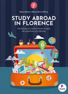 Cover of Study abroad in Florence. Everything you need to know to enjoy the experience of a lifetime