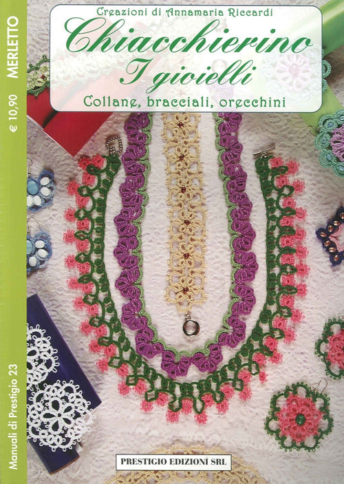 Cover of Chiacchierino. I gioielli. Collane, bracciali, orecchini. Merletto. Creazioni di Annamaria Riccardi
