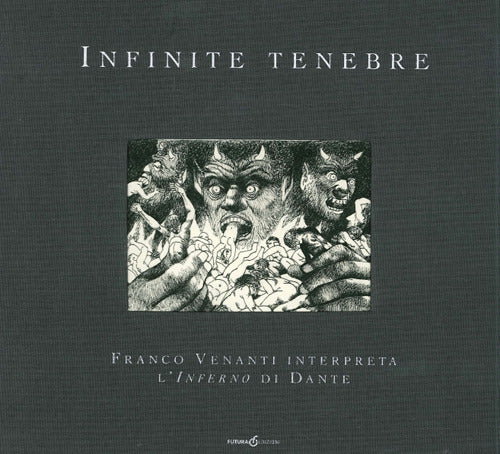 Cover of Infinite tenebre. Franco Venanti interpreta l'Inferno di Dante