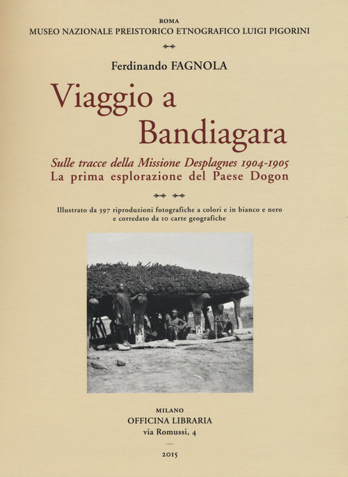 Cover of Viaggio a Bandiagara. Sulle tracce della missione Desplagnes, (1904-1905). La prima esplorazione del paese Dogon