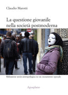 Cover of questione giovanile nella società postmoderna. Riflessione socio-antropologica su un mutamento epocale