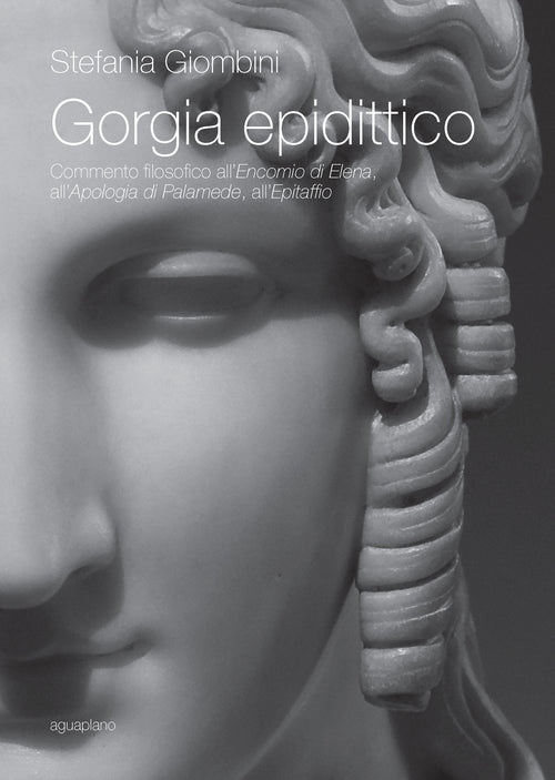 Cover of Gorgia epidittico. Commento filosofico all'«Encomio di Elena», all'«Apologia di Palamede», all'«Epitaffio»