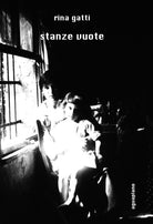 Cover of Stanze vuote. Ricordi di una bambina che cresce nell'Umbria contadina di ieri