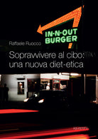 Cover of Sopravvivere al cibo. Una nuova diet-etica