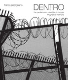 Cover of Dentro. L'ex penitenziario maschile di Perugia. Fotografia e memoria