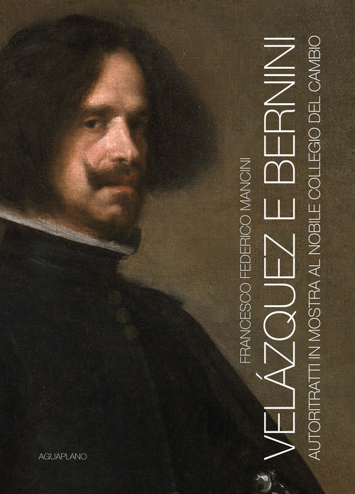 Cover of Velázquez e Bernini. Autoritratti in mostra al Nobile Collegio del Cambio