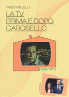 Cover of Tv prima e dopo Carosello (1939-1977)