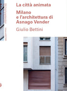 Cover of città animata. Milano e l'architettura di Asnago Vender