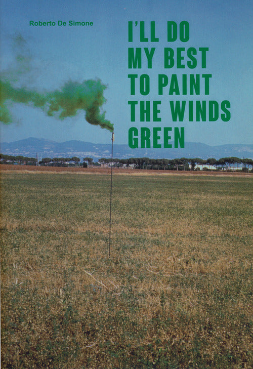 Cover of I’ll do my best to paint the winds green. Ediz. italiana e inglese