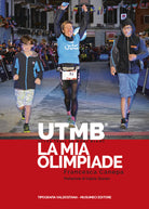 Cover of UTMB. Ultra Trail du Mont Blanc. La mia olimpiade