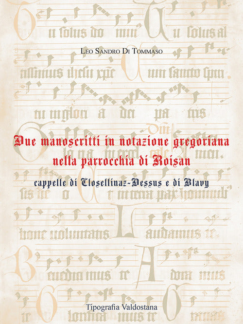 Cover of Due manoscritti in notazione gregoriana nella parrocchia di Roisan cappelle di Closellinaz-Dessus e di Blavy