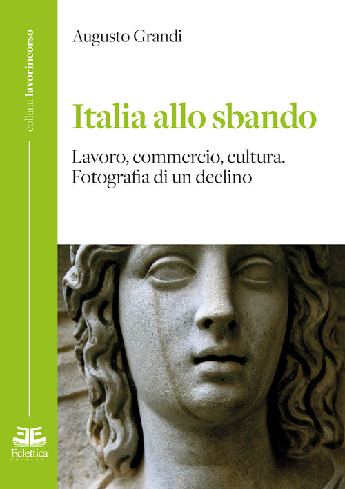 Cover of Italia allo sbando. Lavoro, commercio, cultura. Fotografia di un declino