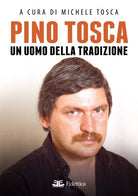 Cover of Pino Tosca. Un uomo della tradizione