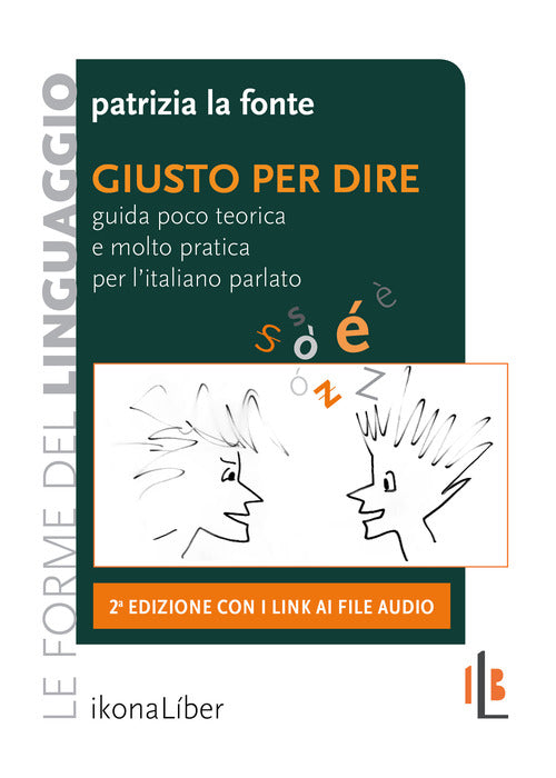 Cover of Giusto per dire. Guida poco teorica e molto pratica per l'italiano parlato