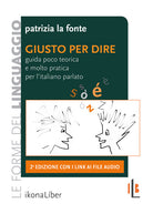 Cover of Giusto per dire. Guida poco teorica e molto pratica per l'italiano parlato