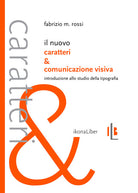 Cover of nuovo Caratteri e comunicazione visiva. Introduzione allo studio della tipografia
