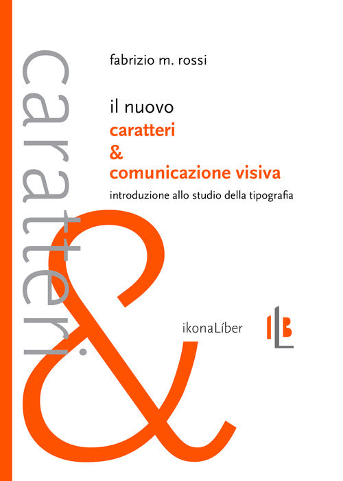 Cover of nuovo Caratteri e comunicazione visiva. Introduzione allo studio della tipografia