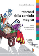 Cover of racconti della carriola magica. Favole in cinque millenni di arte e storia