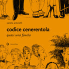Cover of Codice Cenerentola. Quasi una favola