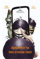 Cover of Aspettavo Peter Pan invece arrivarono i mostri